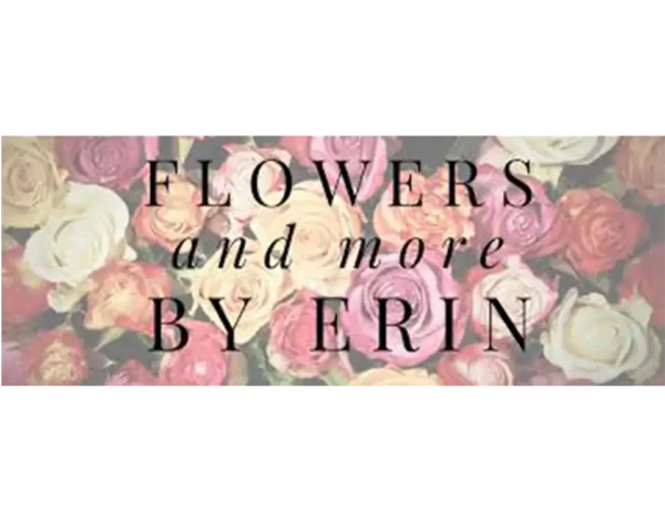 Flowers and More by Erin