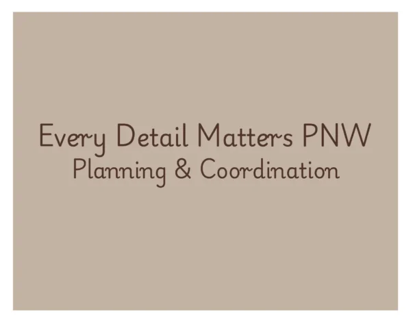 Every Detail Matters PNW